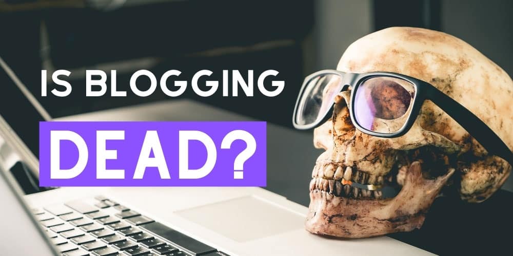 Is Blogging Dead